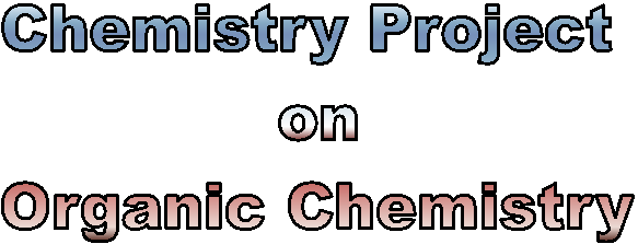 Chemistry Project on Organic Chemistry